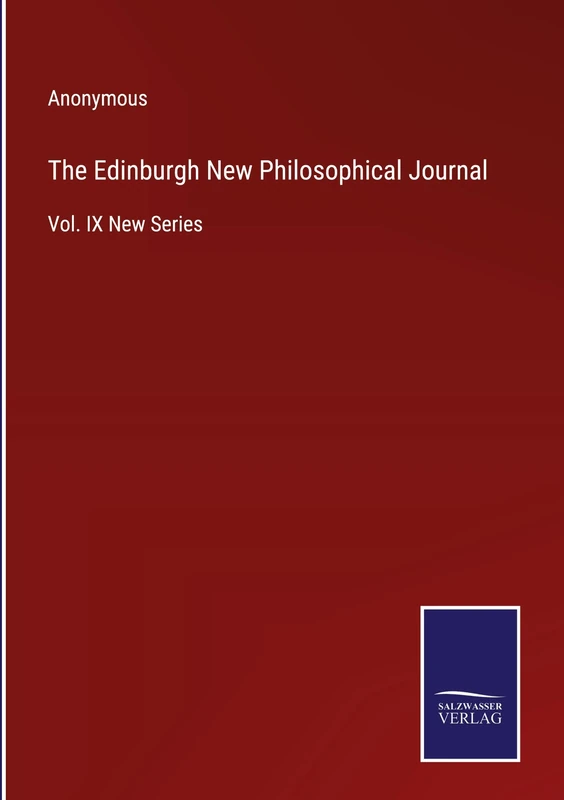 The Edinburgh New Philosophical Journal: Vol. IX New Series