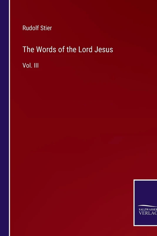 The Words of the Lord Jesus: Vol. III