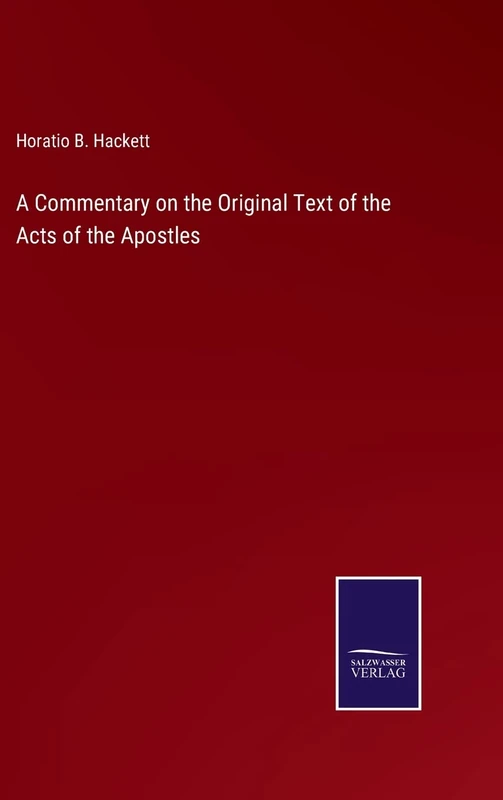 A Commentary on the Original Text of the Acts of the Apostles