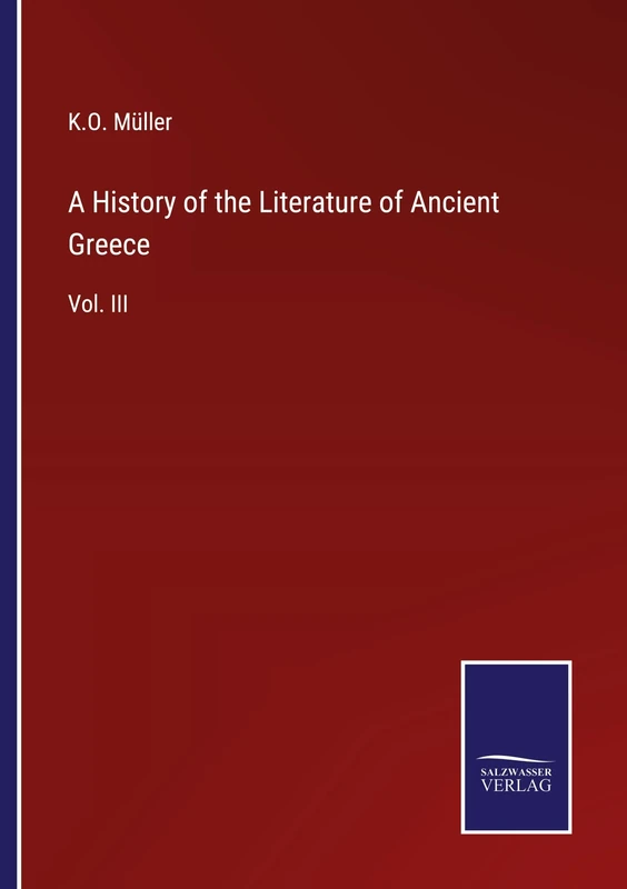 A History of the Literature of Ancient Greece: Vol. III