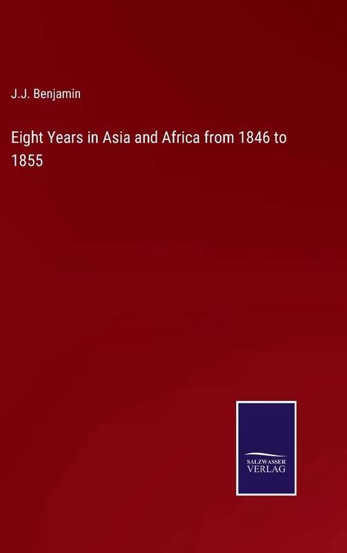 Eight Years in Asia and Africa from 1846 to 1855 - Image 1