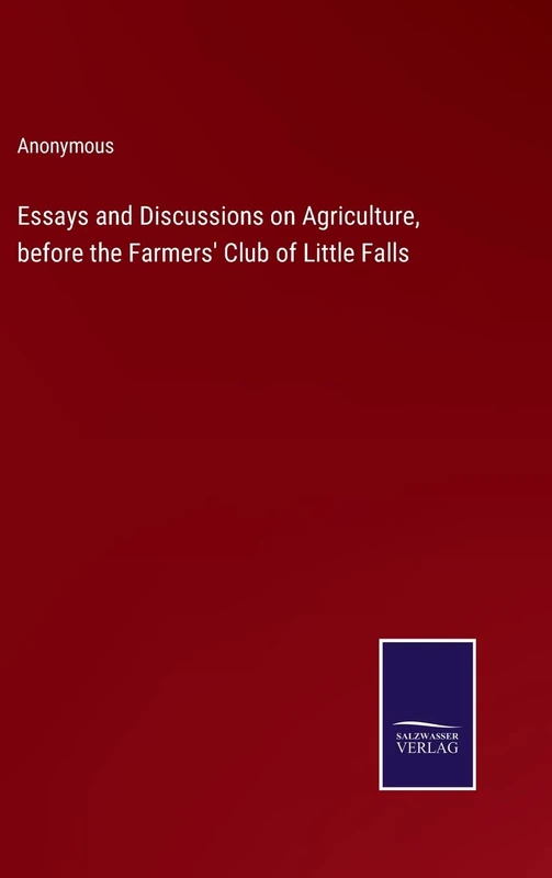 Essays and Discussions on Agriculture, before the Farmers' Club of Little Falls - Image 1