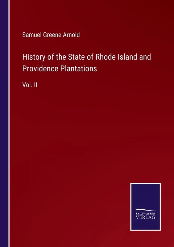 History of the State of Rhode Island and Providence Plantations: Vol. II