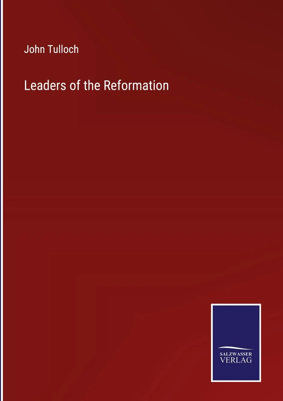Leaders of the Reformation