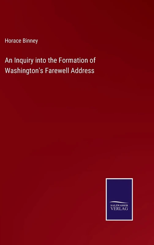 An Inquiry into the Formation of Washington's Farewell Address
