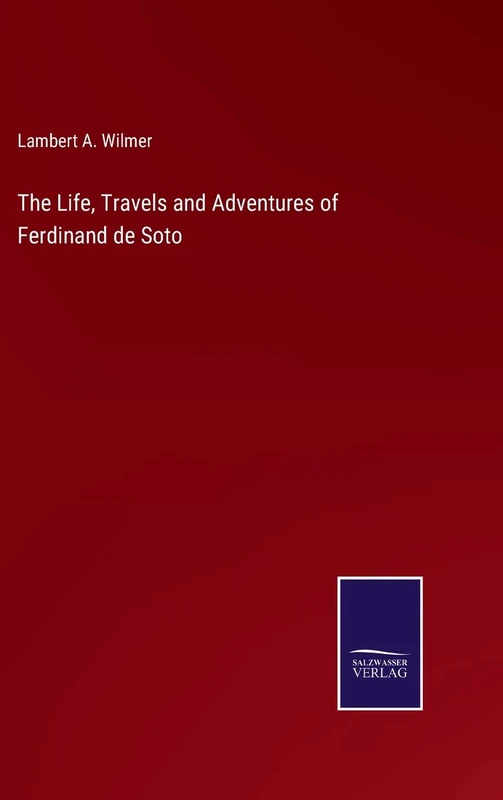 The Life, Travels and Adventures of Ferdinand de Soto - Image 1