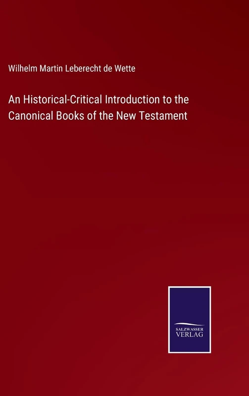 An Historical-Critical Introduction to the Canonical Books of the New Testament