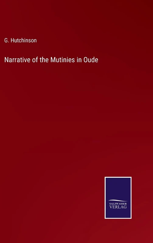 Narrative of the Mutinies in Oude