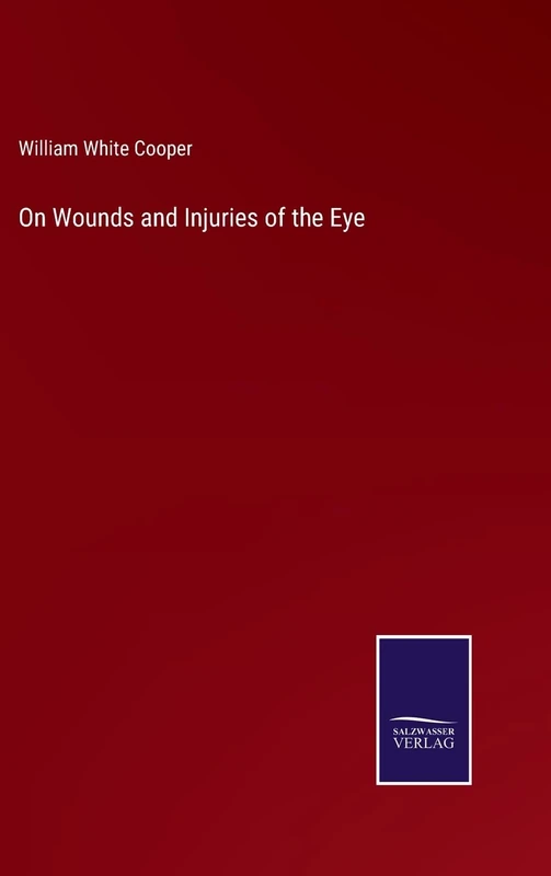 On Wounds and Injuries of the Eye