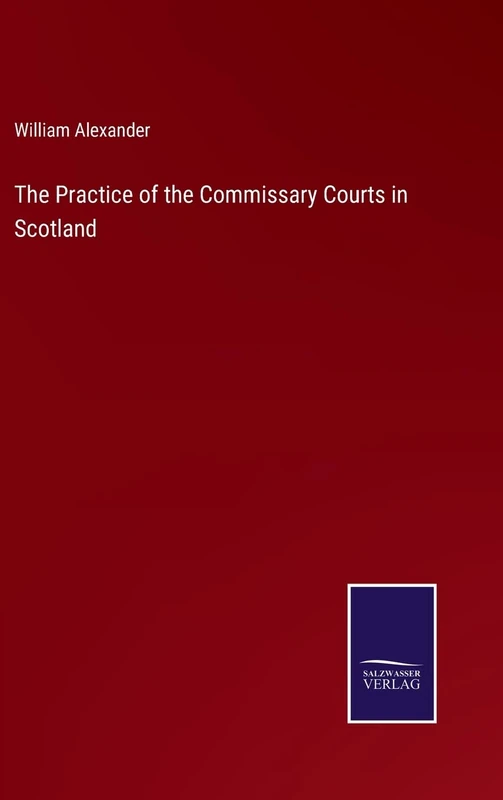 The Practice of the Commissary Courts in Scotland - Image 1