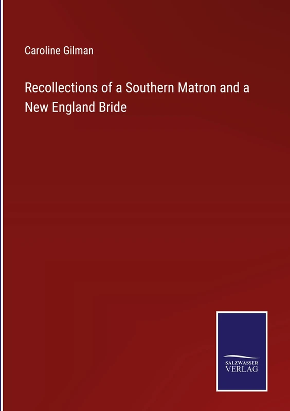 Recollections of a Southern Matron and a New England Bride