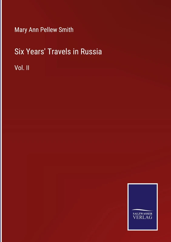 Six Years' Travels in Russia: Vol. II