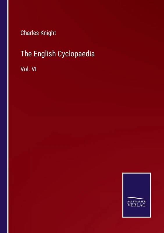 The English Cyclopaedia: Vol. VI