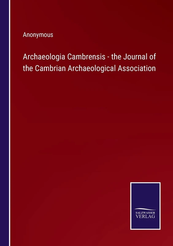Archaeologia Cambrensis - the Journal of the Cambrian Archaeological Association - Image 1