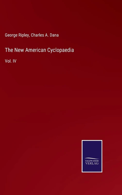 The New American Cyclopaedia: Vol. IV