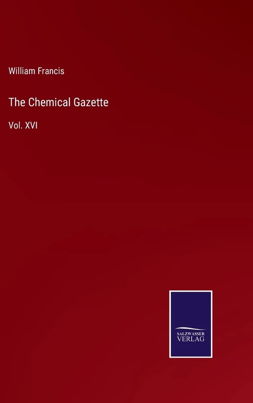 The Chemical Gazette: Vol. XVI
