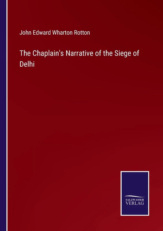 The Chaplain's Narrative of the Siege of Delhi