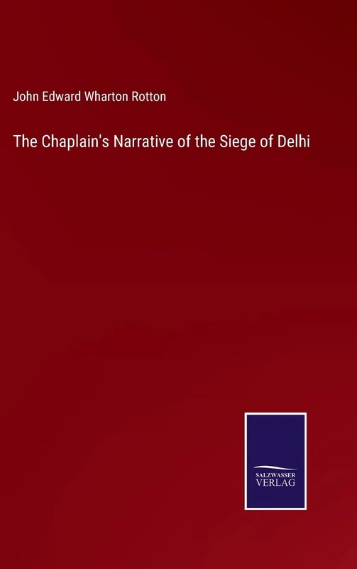 The Chaplain's Narrative of the Siege of Delhi