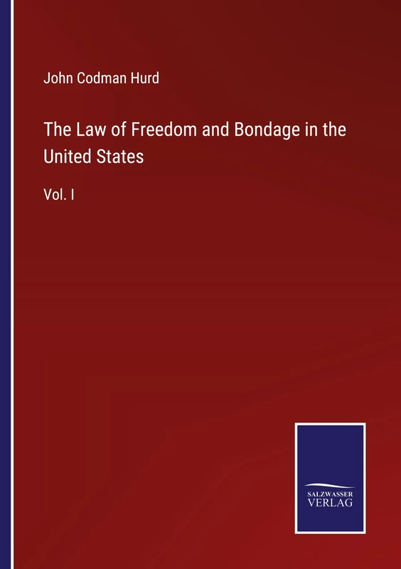 The Law of Freedom and Bondage in the United States: Vol. I - Image 1