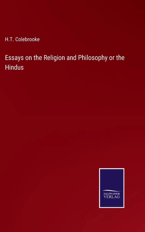 Essays on the Religion and Philosophy or the Hindus