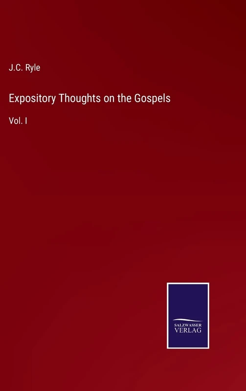 Expository Thoughts on the Gospels: Vol. I