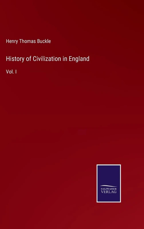 History of Civilization in England: Vol. I