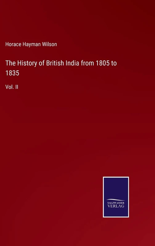The History of British India from 1805 to 1835: Vol. II