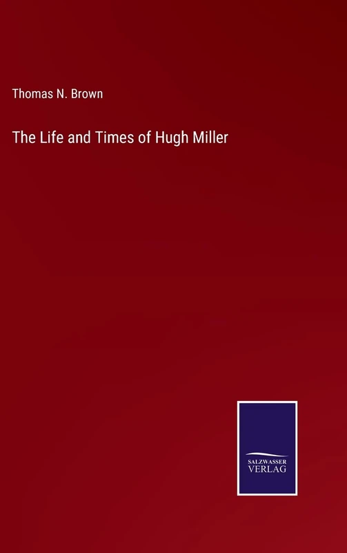The Life and Times of Hugh Miller