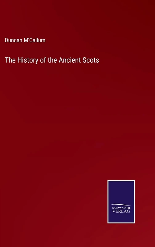The History of the Ancient Scots