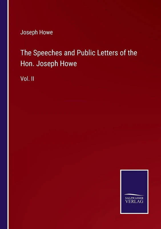 The Speeches and Public Letters of the Hon. Joseph Howe: Vol. II - Image 1
