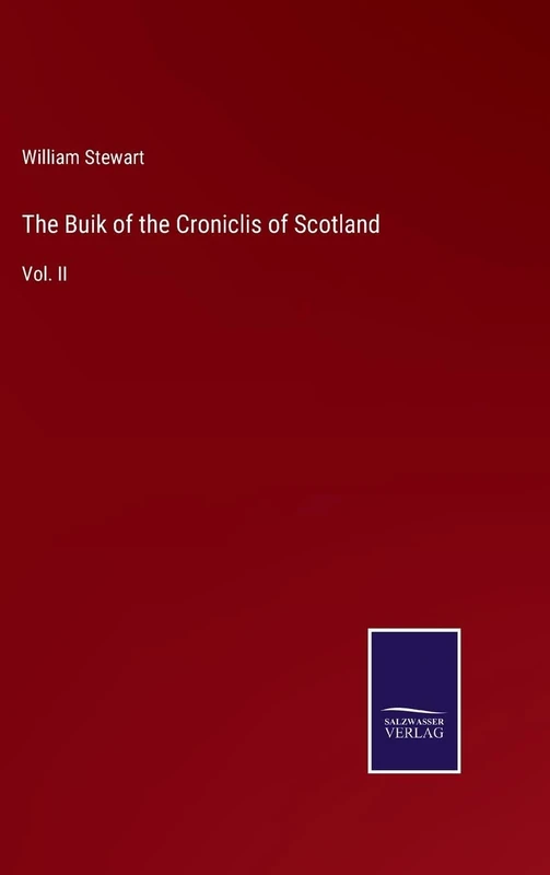 The Buik of the Croniclis of Scotland: Vol. II