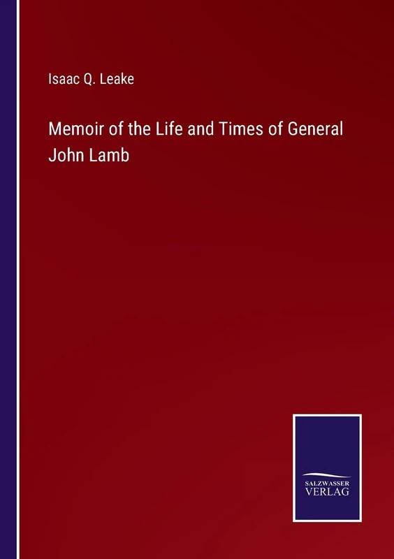 Memoir of the Life and Times of General John Lamb