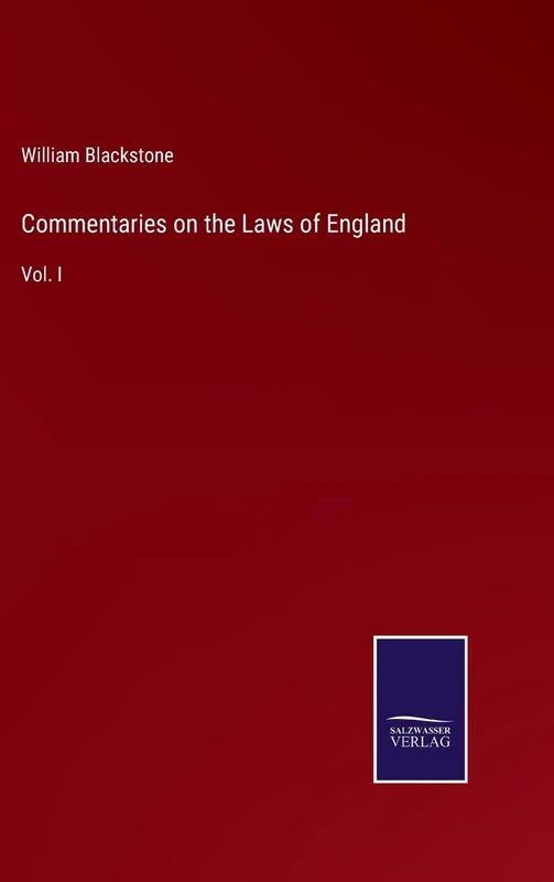 Commentaries on the Laws of England: Vol. I