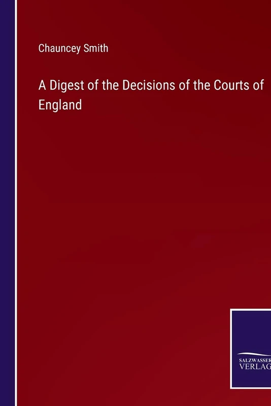 A Digest of the Decisions of the Courts of England