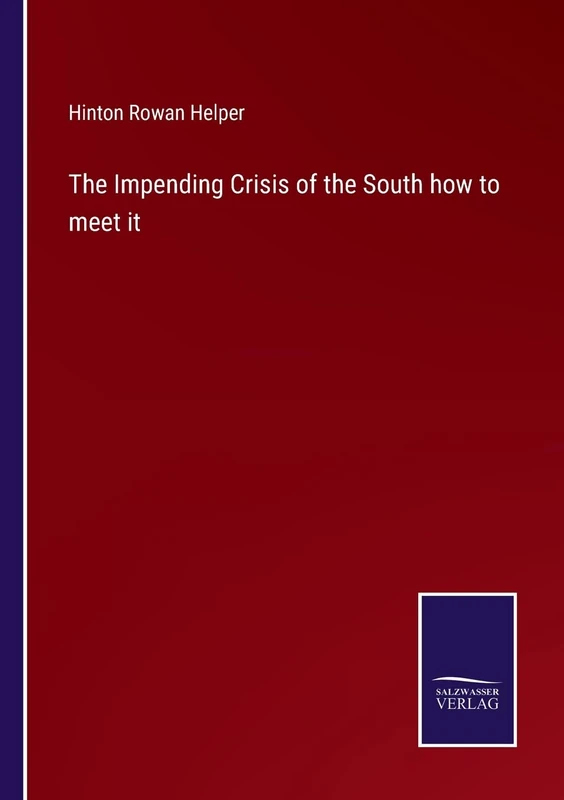 The Impending Crisis of the South how to meet it