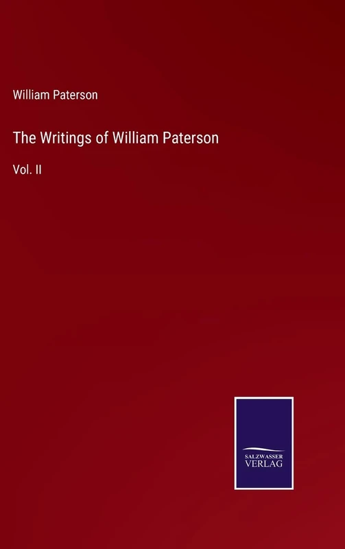 The Writings of William Paterson: Vol. II