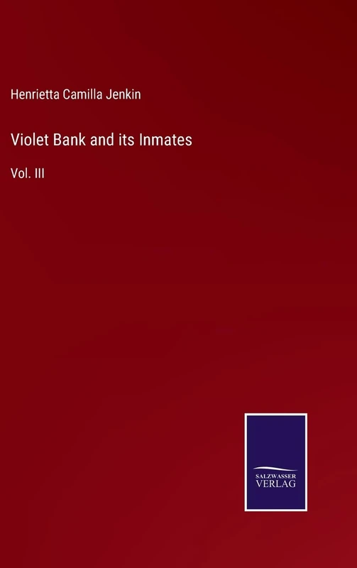 Violet Bank and its Inmates: Vol. III