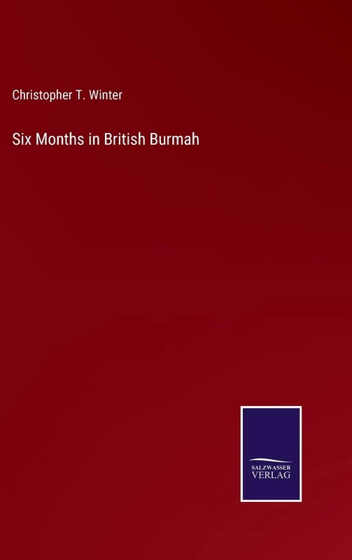 Six Months in British Burmah