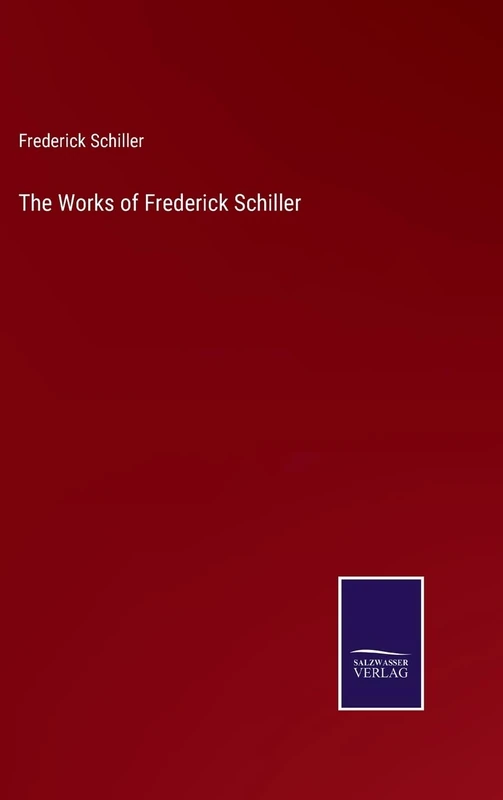 The Works of Frederick Schiller