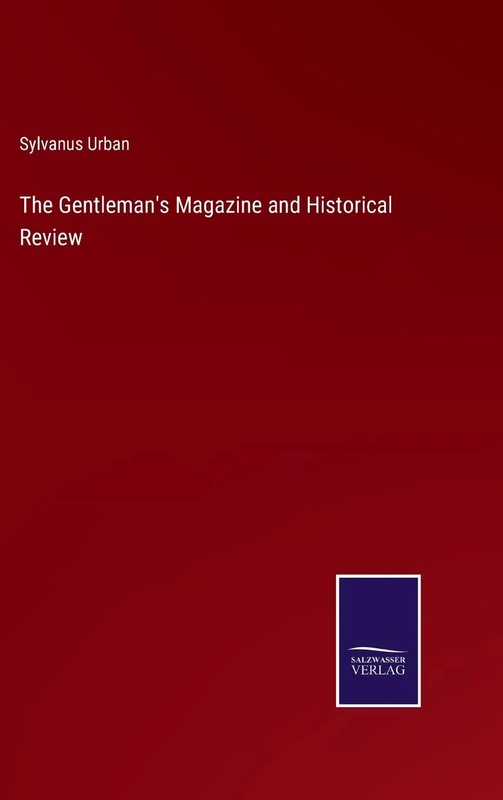 The Gentleman's Magazine and Historical Review