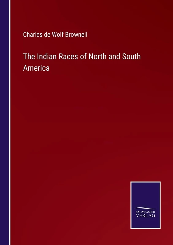 The Indian Races of North and South America