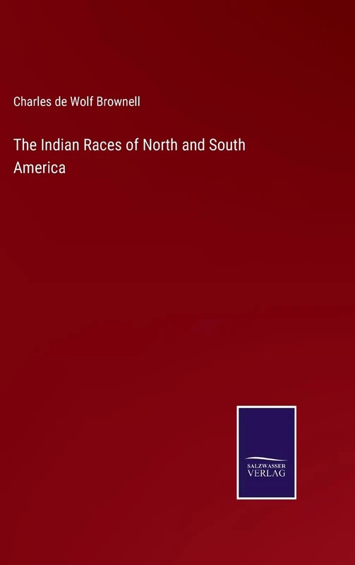 The Indian Races of North and South America