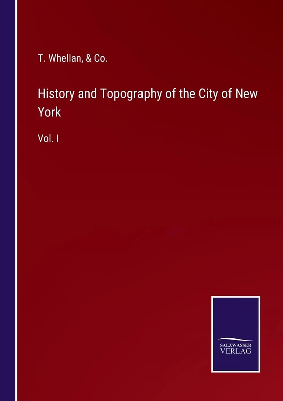 History and Topography of the City of New York: Vol. I
