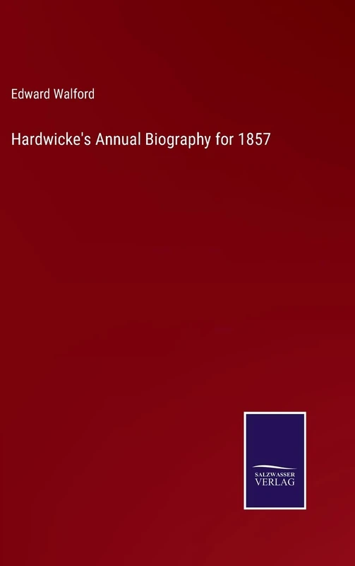 Hardwicke's Annual Biography for 1857