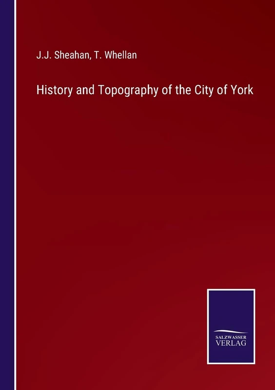 History and Topography of the City of York