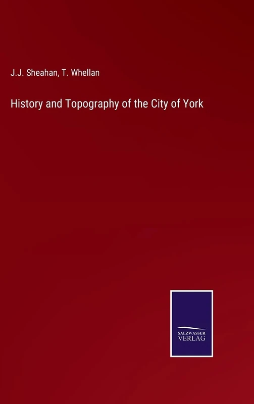 History and Topography of the City of York