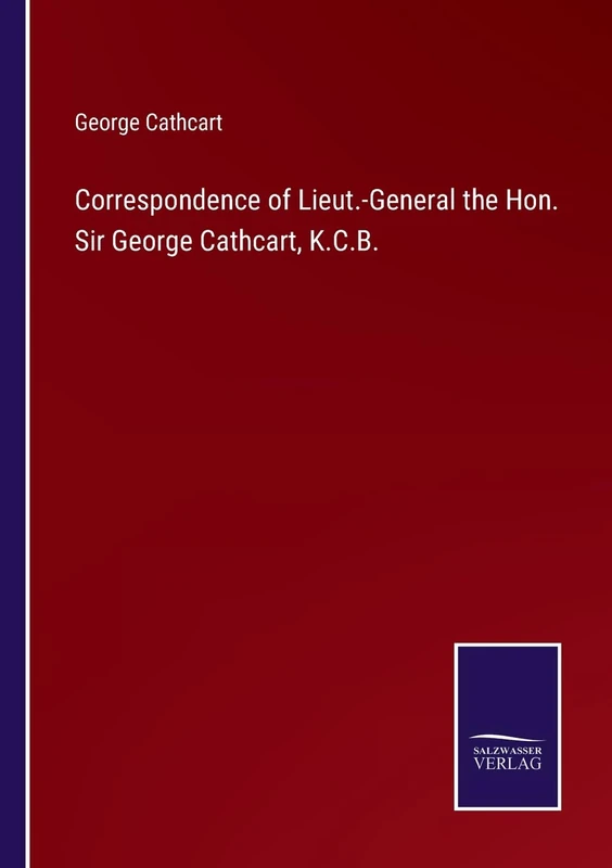Correspondence of Lieut.-General the Hon. Sir George Cathcart, K.C.B. - Image 1