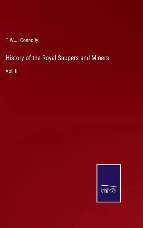 History of the Royal Sappers and Miners: Vol. II