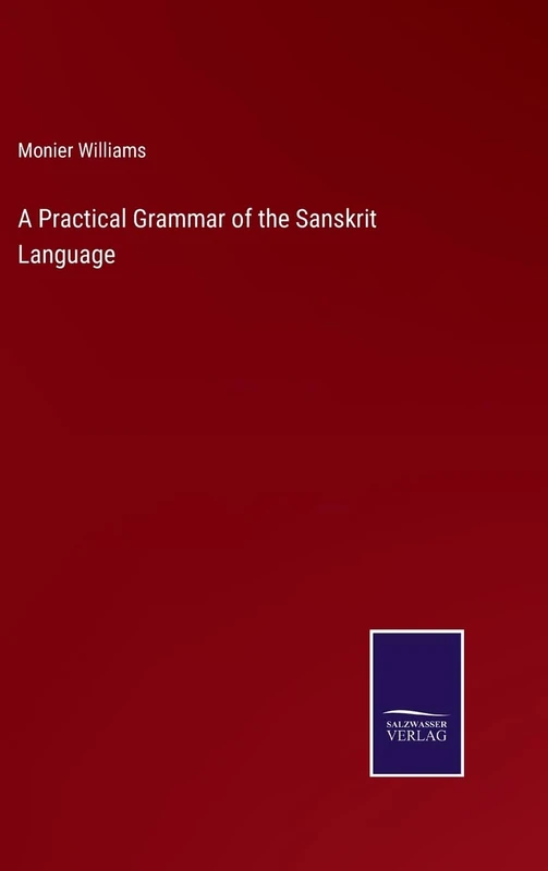 A Practical Grammar of the Sanskrit Language