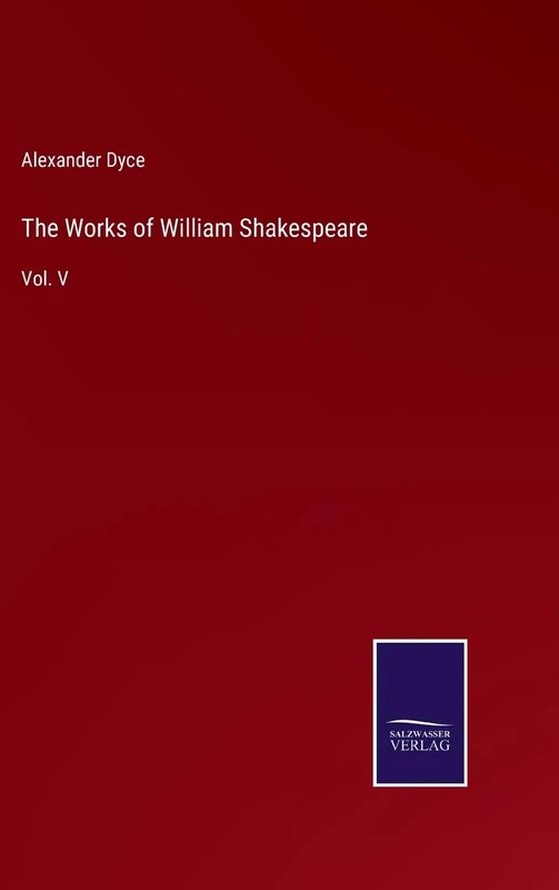 The Works of William Shakespeare: Vol. V